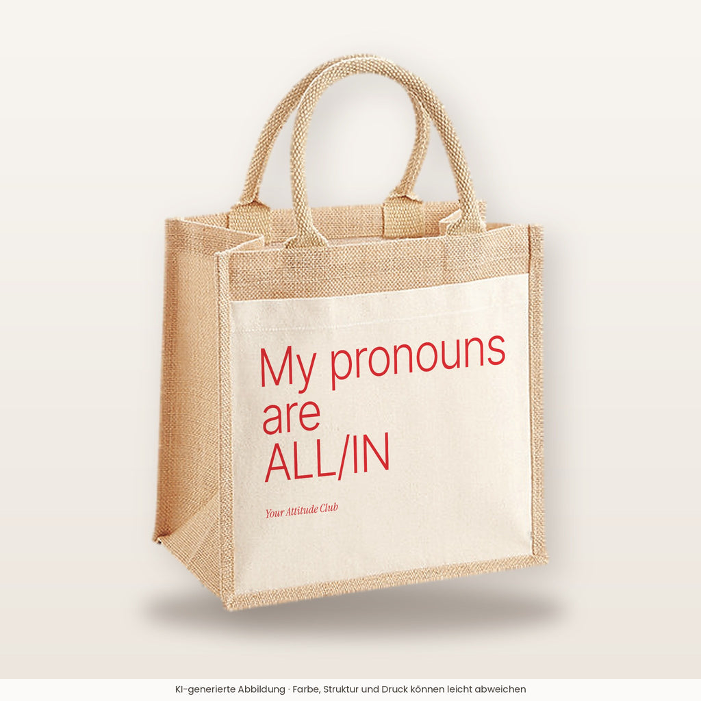 My pronouns are ALL-IN – Jutetasche mit Spruch, mittlere Jutetasche 30 × 30 cm