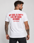 MY SOUL IS EMPTY LIKE MY BANK ACCOUNT – Unisex Statement T-Shirt Weiß mit rotem Backprint | schwarzer Humor Sprüche Shirt