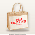 #NAAS No as a service – Jutetasche mit Spruch, große Jutetasche, Produktansicht