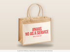#NAAS No as a service – Jutetasche mit Spruch, große Jutetasche, Detailansicht