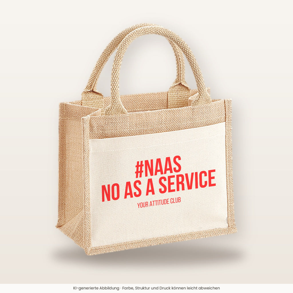 #NAAS No as a service – Jutetasche mit Spruch, kleine Jutetasche 26 × 22 cm