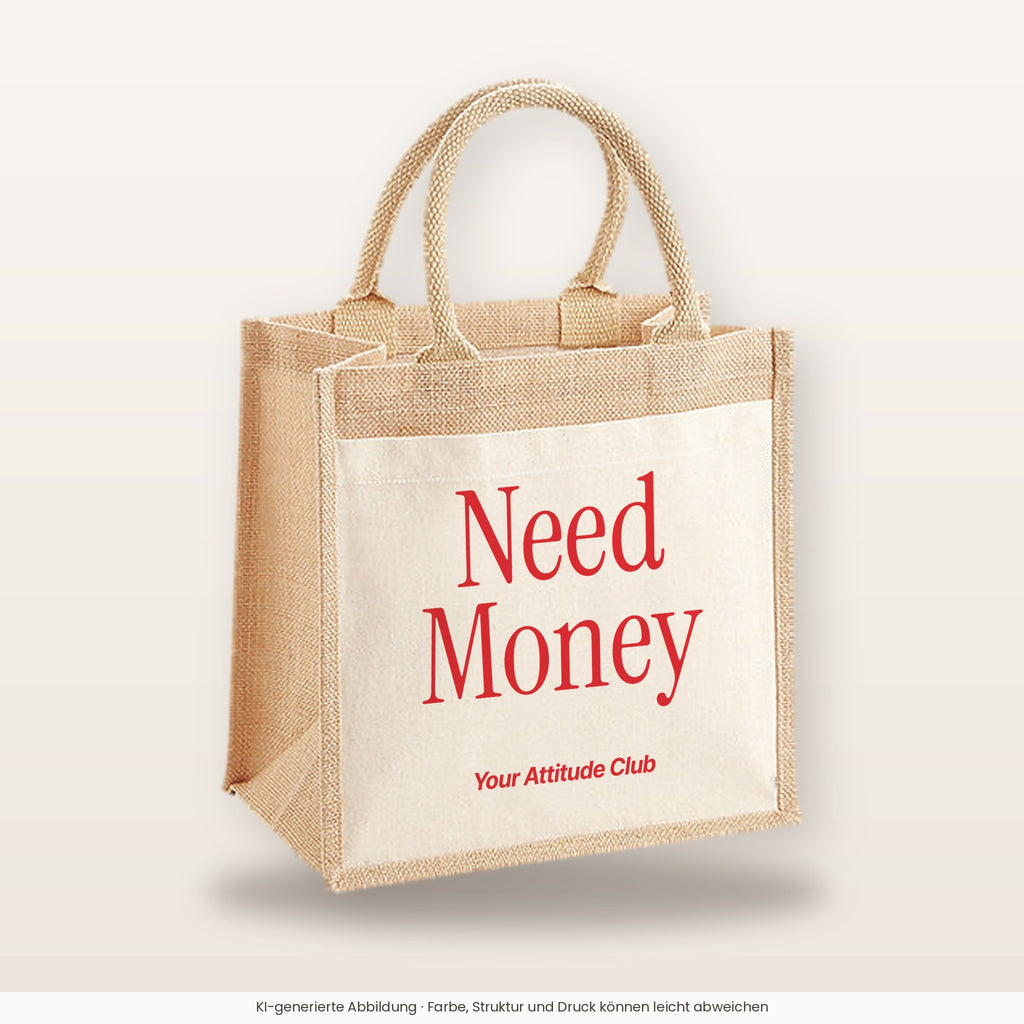 Need Money – Jutetasche mit Spruch, mittlere Jutetasche 30 × 30 cm