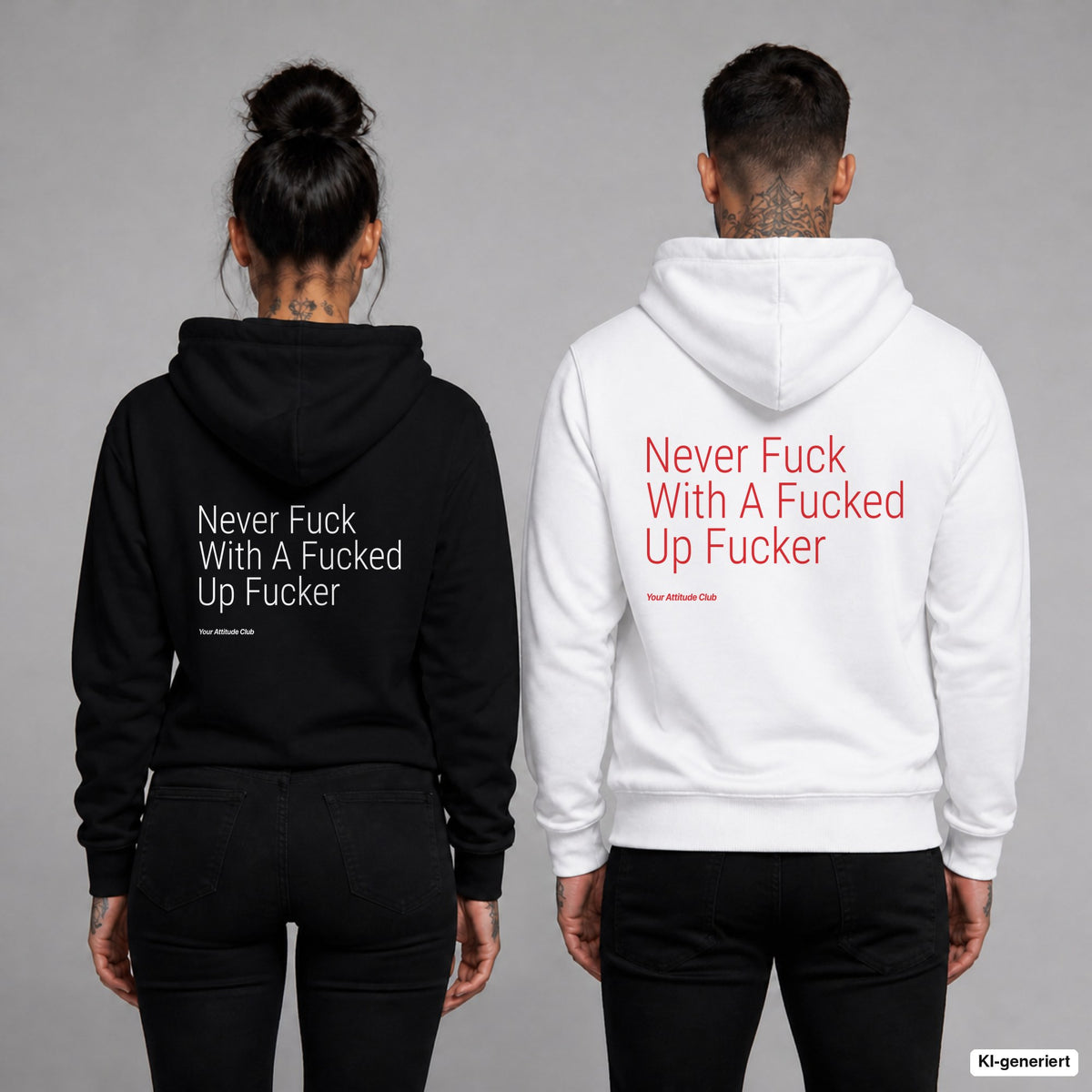 Never Fuck With A Fucked Up Fucker – Hoodie mit Backprint, Frau in Schwarz und Mann in Weiß