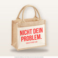 Nicht dein Problem. – Jutetasche mit Spruch, kleine Jutetasche 26 × 22 cm