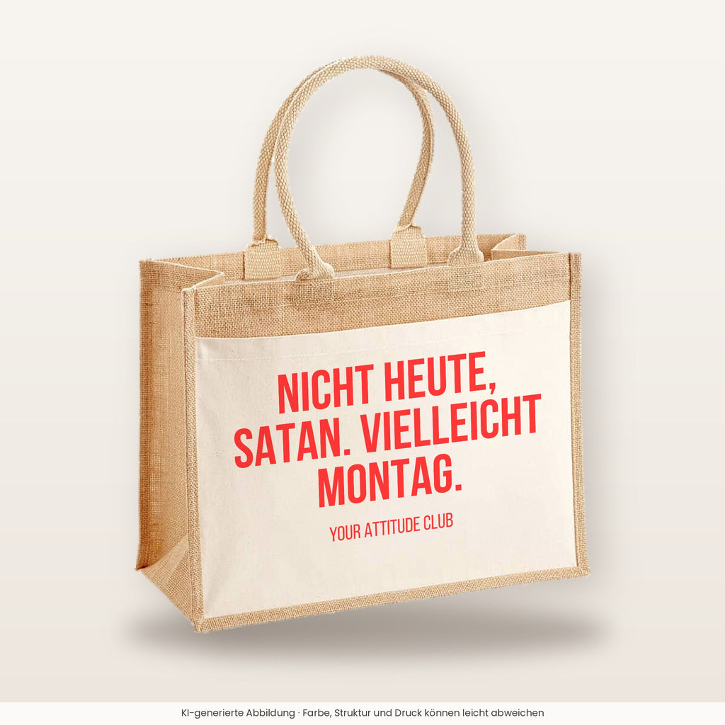 Nicht heute, Satan. Vielleicht Montag. – Jutetasche mit Spruch, große Jutetasche, Produktansicht
