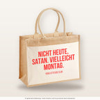 Nicht heute, Satan. Vielleicht Montag. – Jutetasche mit Spruch, große Jutetasche, Produktansicht