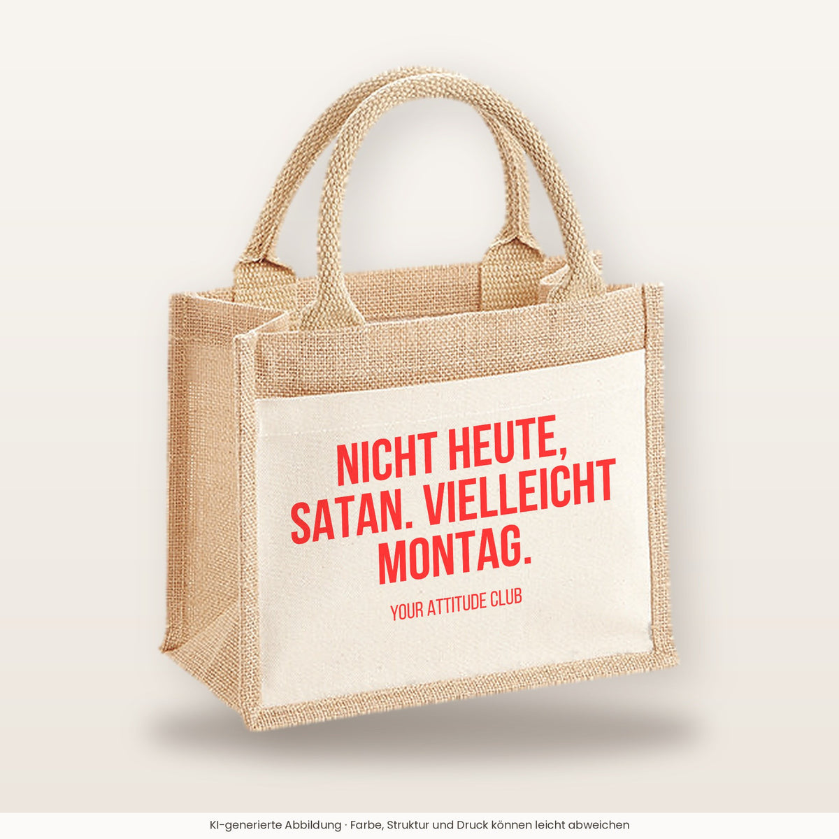 Nicht heute, Satan. Vielleicht Montag. – Jutetasche mit Spruch, kleine Jutetasche 26 × 22 cm