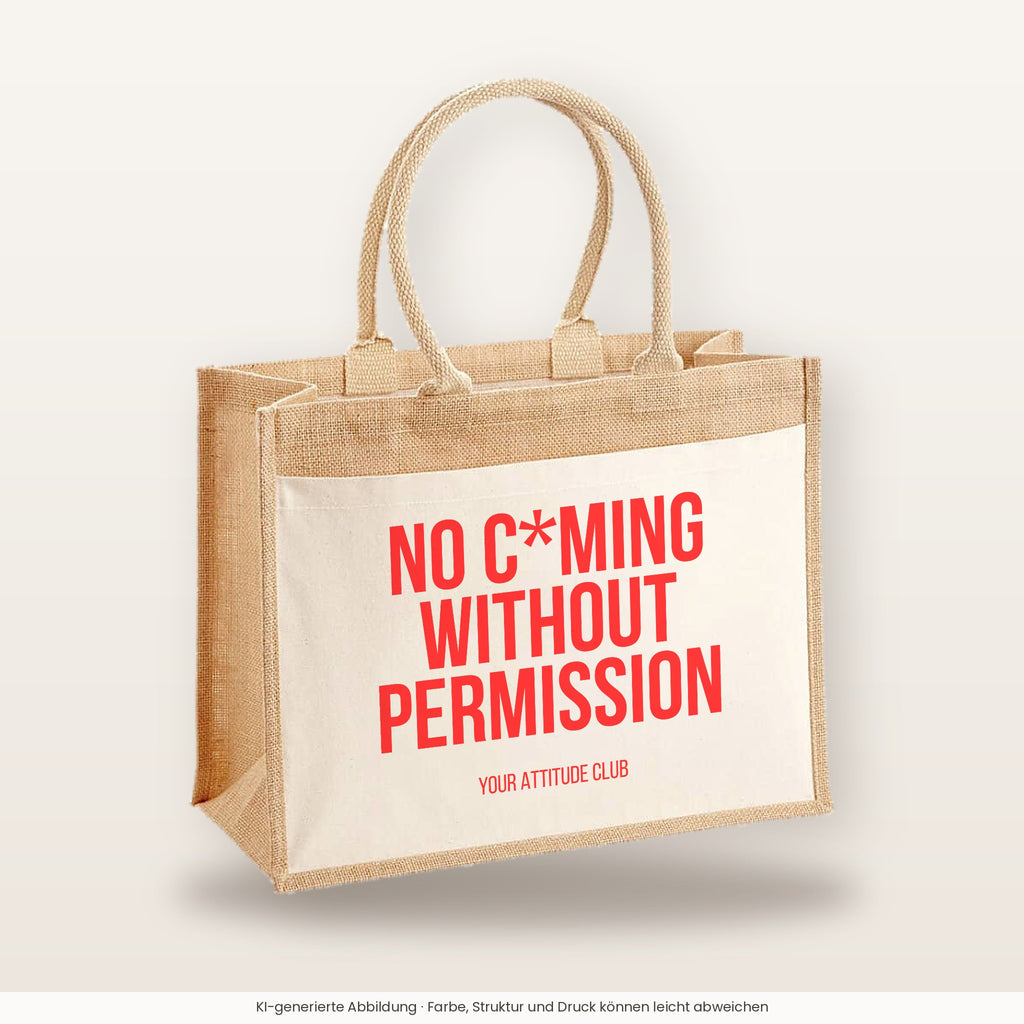 No c*ming without permission – Jutetasche mit Spruch, große Jutetasche, Produktansicht