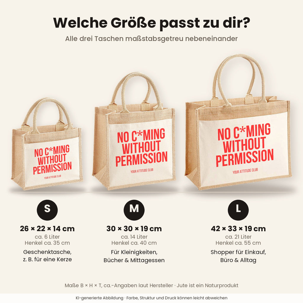 No c*ming without permission – Jutetasche mit Spruch, Größenvergleich klein, mittel, groß