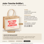 No c*ming without permission – Jutetasche mit Spruch, Maße, Material und Pflege