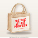 No c*ming without permission – Jutetasche mit Spruch, kleine Jutetasche 26 × 22 cm
