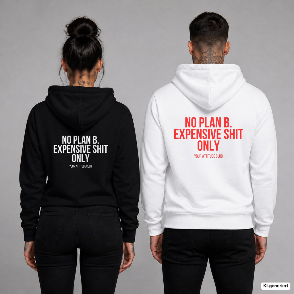 No plan b. expensive shit only – Hoodie mit Backprint, Frau in Schwarz und Mann in Weiß