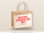 No plan B. Expensive shit only – Jutetasche mit Spruch, große Jutetasche, Detailansicht