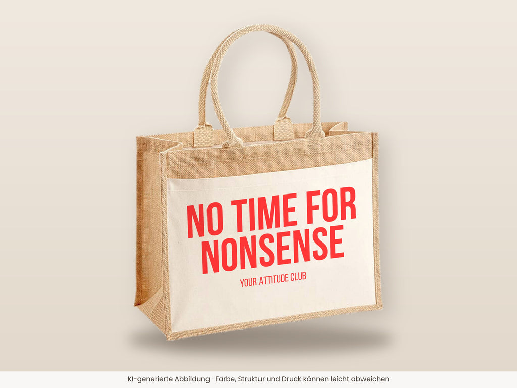 No time for nonsense – Jutetasche mit Spruch, große Jutetasche, Detailansicht