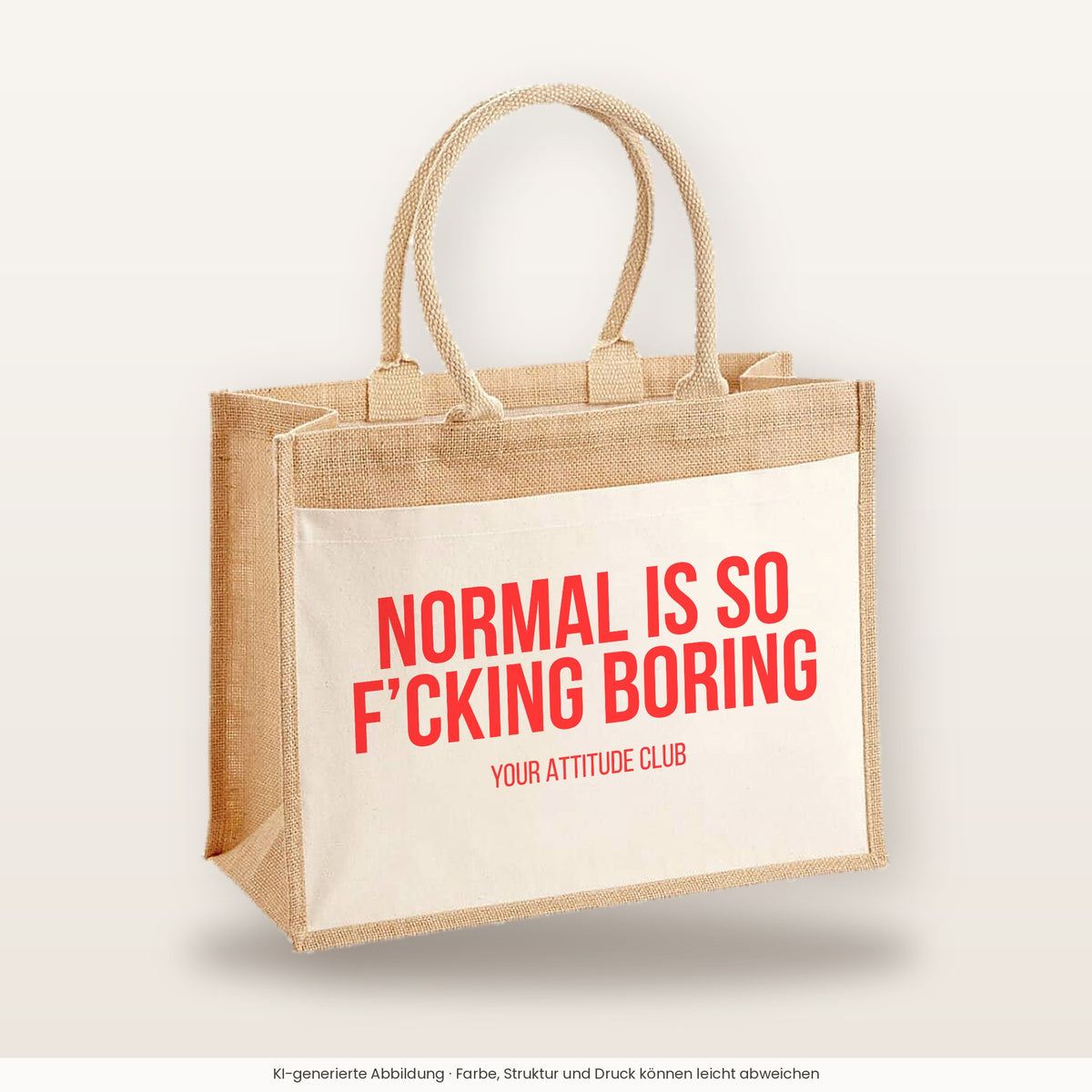 Normal is so f’cking boring – Jutetasche mit Spruch, große Jutetasche, Produktansicht