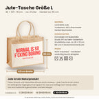 Normal is so f’cking boring – Jutetasche mit Spruch, Maße, Material und Pflege