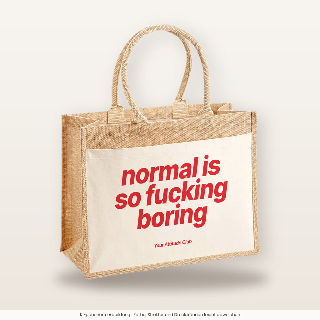 Normal Is So Fucking Boring – Jutetasche mit Spruch, große Jutetasche, Produktansicht