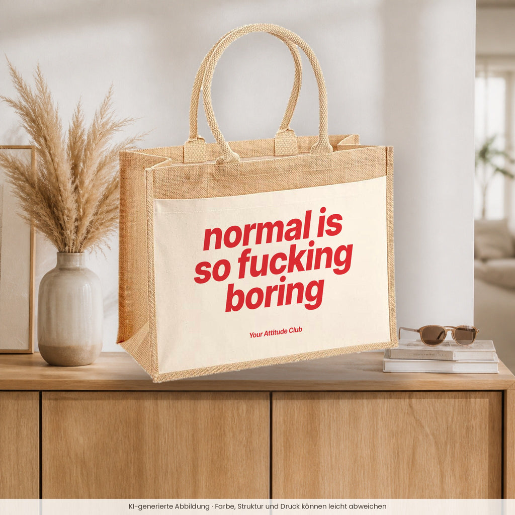 Normal Is So Fucking Boring – Jutetasche mit Spruch, auf dem Sideboard im Flur