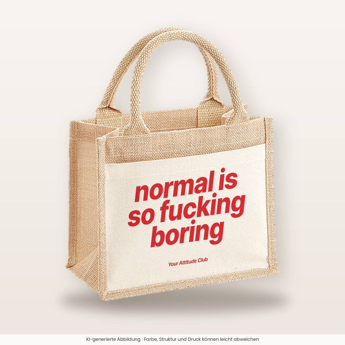 Normal Is So Fucking Boring – Jutetasche mit Spruch, kleine Jutetasche 26 × 22 cm