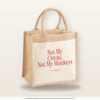 Not My Circus, Not My Monkeys – Jutetasche mit Spruch, mittlere Jutetasche 30 × 30 cm
