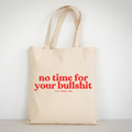No time for your bullshit Beutel – Statement Tragetasche Baumwolle, frecher Stoffbeutel, Shopper Bag groß, Streetstyle Tasche Damen Herren