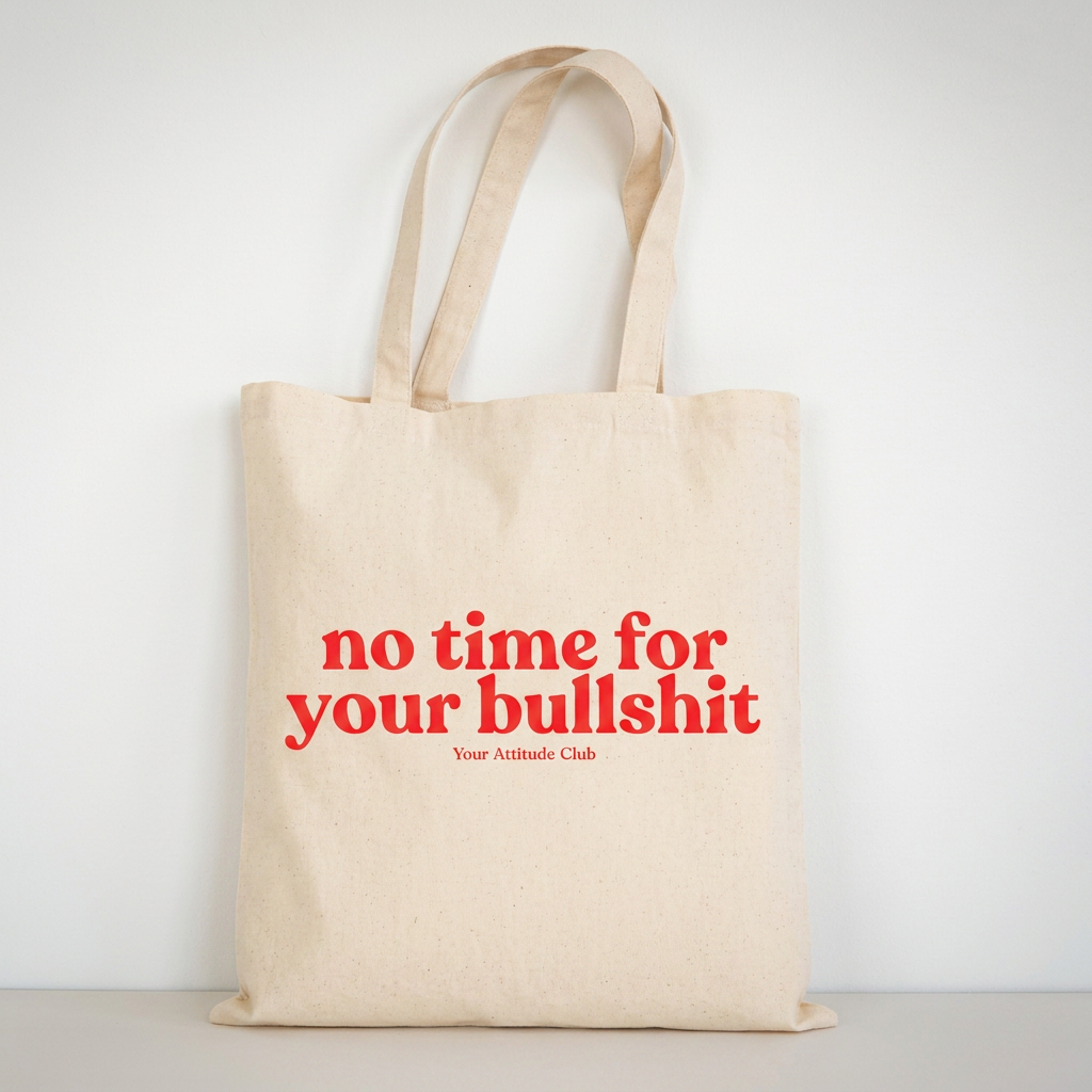 No time for your bullshit Beutel – Statement Tragetasche Baumwolle, frecher Stoffbeutel, Shopper Bag groß, Streetstyle Tasche Damen Herren