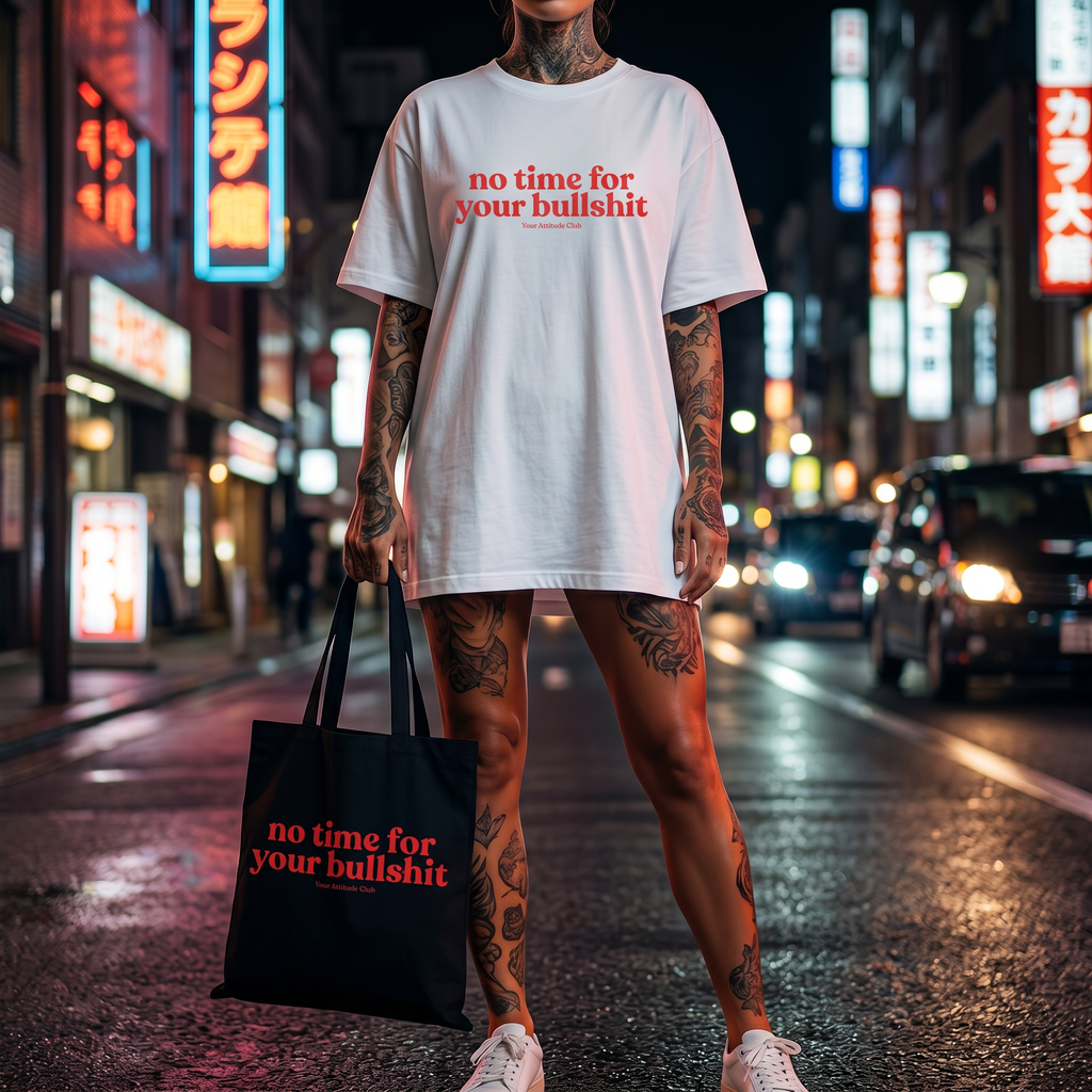 No time for your bullshit Shirt mit Frontprint – Oversize Unisex T-Shirt aus 100% Baumwolle, Statement Streetwear, Geschenkidee