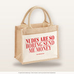 Nudes Are So Boring Send Me Money – Jutetasche mit Spruch, kleine Jutetasche 26 × 22 cm