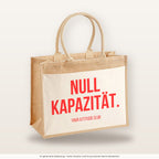 Null Kapazität. – Jutetasche mit Spruch, große Jutetasche, Produktansicht