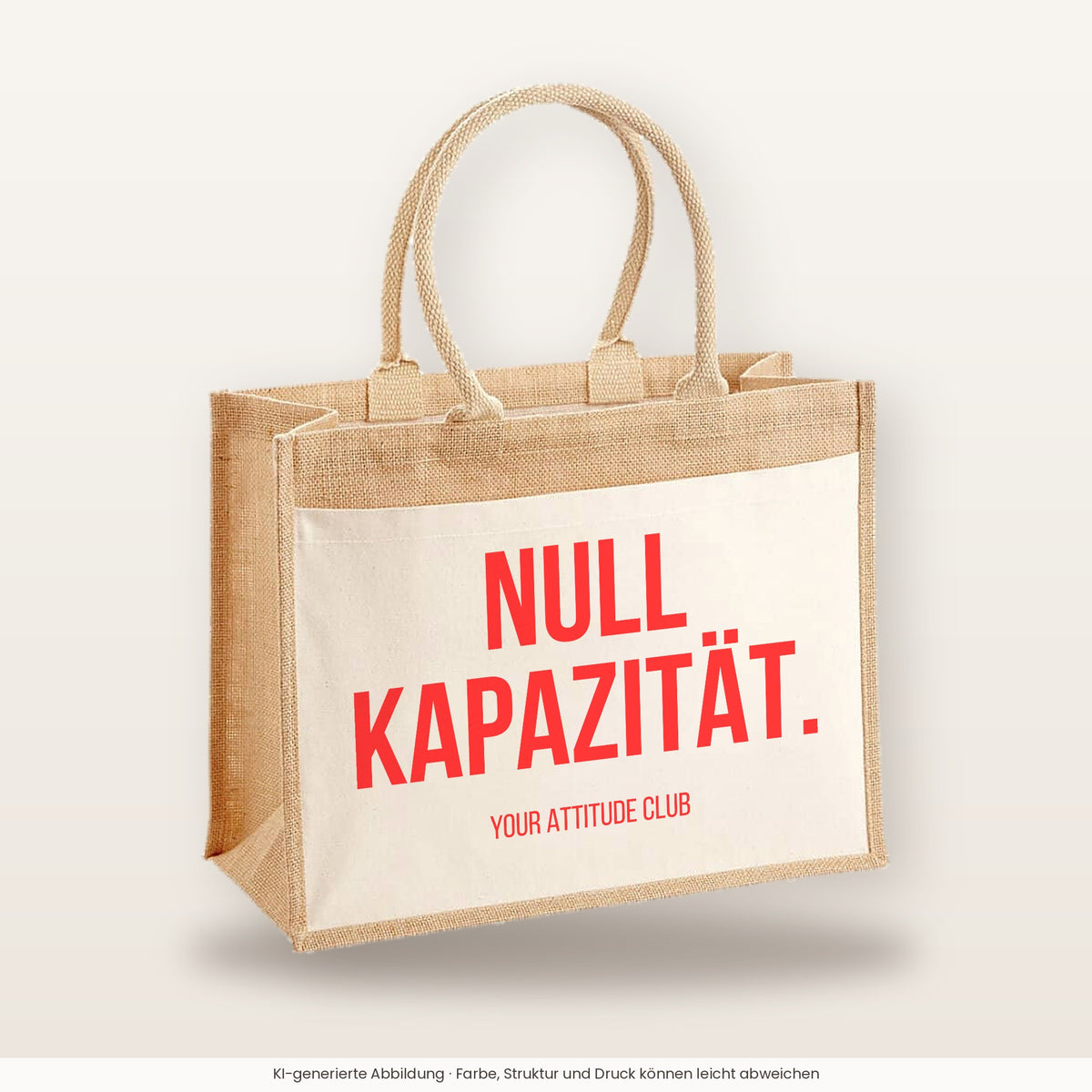Null Kapazität. – Jutetasche mit Spruch, große Jutetasche, Produktansicht