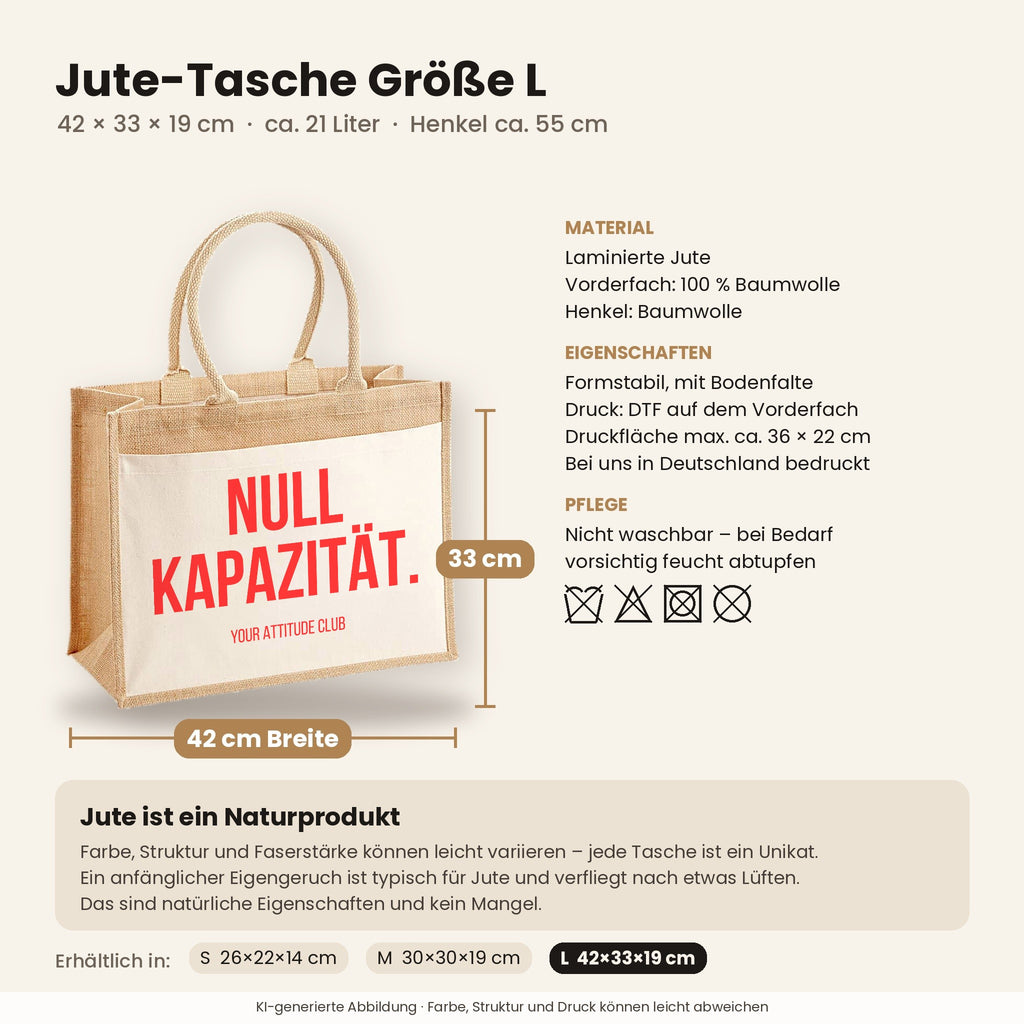 Null Kapazität. – Jutetasche mit Spruch, Maße, Material und Pflege