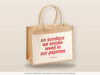 On Sundays we smoke weed in our pajamas – Jutetasche mit Spruch, große Jutetasche, Detailansicht