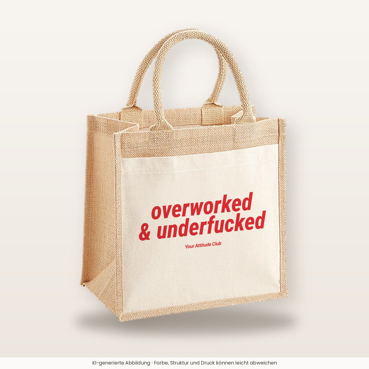 Overworked & Underfucked – Jutetasche mit Spruch, mittlere Jutetasche 30 × 30 cm