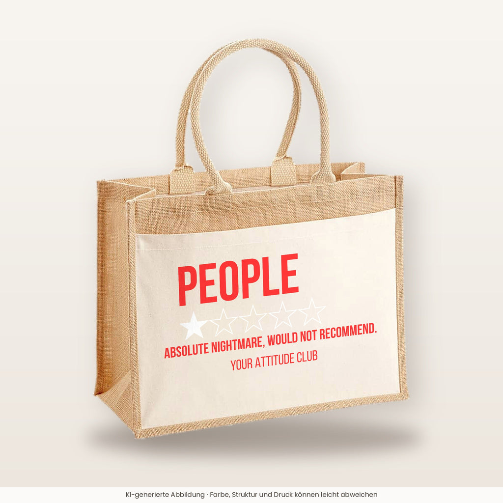 People – Absolute nightmare, would not recommend. – Jutetasche mit Spruch, große Jutetasche, Produktansicht