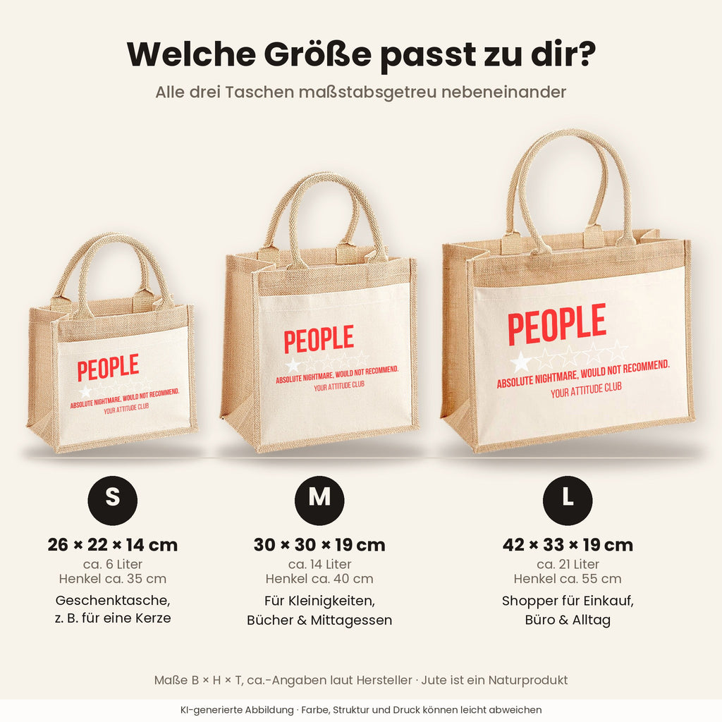 People – Absolute nightmare, would not recommend. – Jutetasche mit Spruch, Größenvergleich klein, mittel, groß