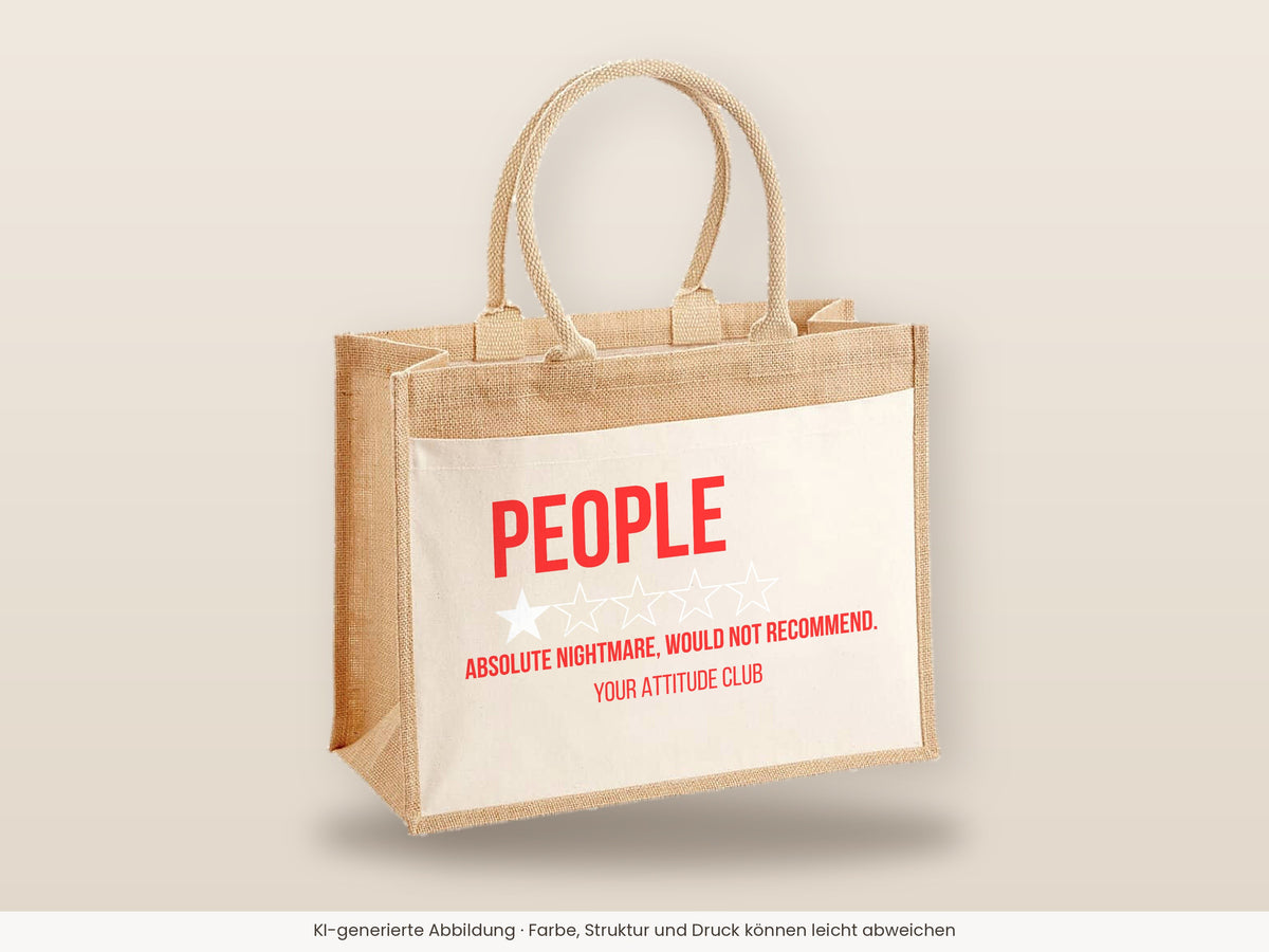 People – Absolute nightmare, would not recommend. – Jutetasche mit Spruch, große Jutetasche, Detailansicht