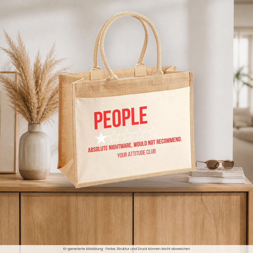 People – Absolute nightmare, would not recommend. – Jutetasche mit Spruch, auf dem Sideboard im Flur