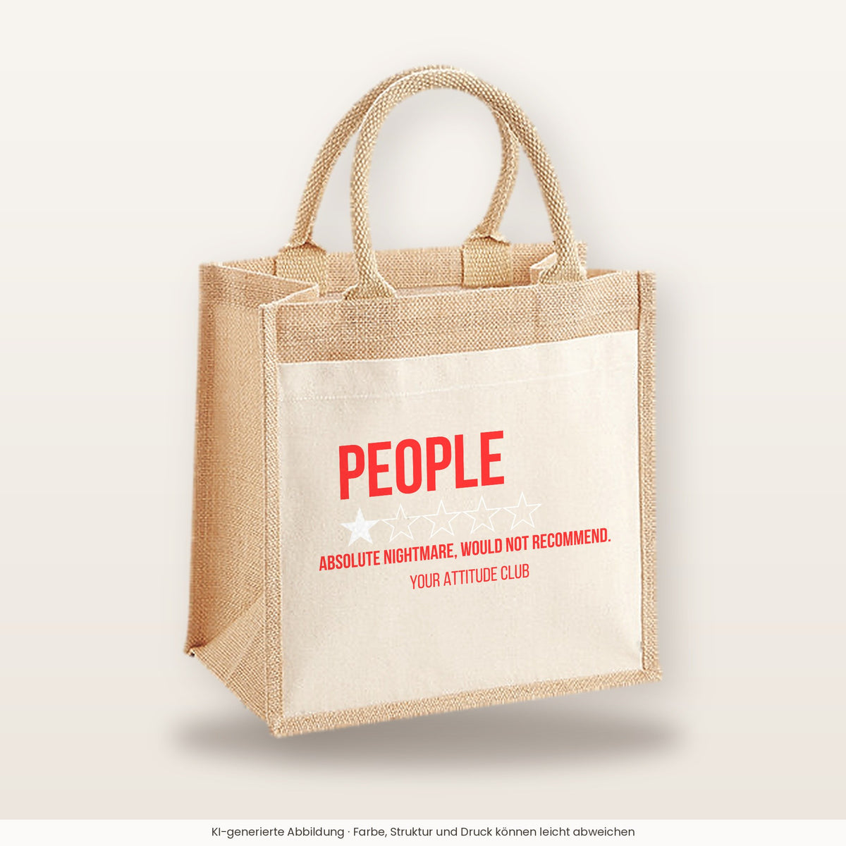 People – Absolute nightmare, would not recommend. – Jutetasche mit Spruch, mittlere Jutetasche 30 × 30 cm