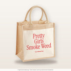 Pretty Girls Smoke Weed – Jutetasche mit Spruch, mittlere Jutetasche 30 × 30 cm