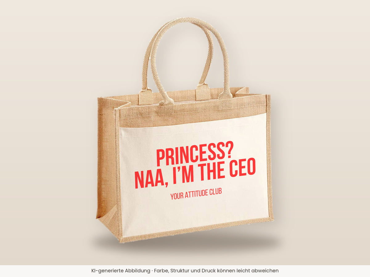 Princess? Naa, I’m the CEO – Jutetasche mit Spruch, große Jutetasche, Detailansicht