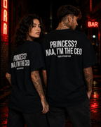 PRINCESS? NAA, I’M THE CEO – Unisex Oversize T-Shirt mit Backprint, selbstbewusstes Statement Shirt, Streetwear Geschenk für Frauen und Männer