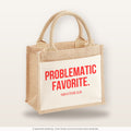Problematic favorite. – Jutetasche mit Spruch, kleine Jutetasche 26 × 22 cm