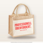 Professionell überfordert. – Jutetasche mit Spruch, kleine Jutetasche 26 × 22 cm