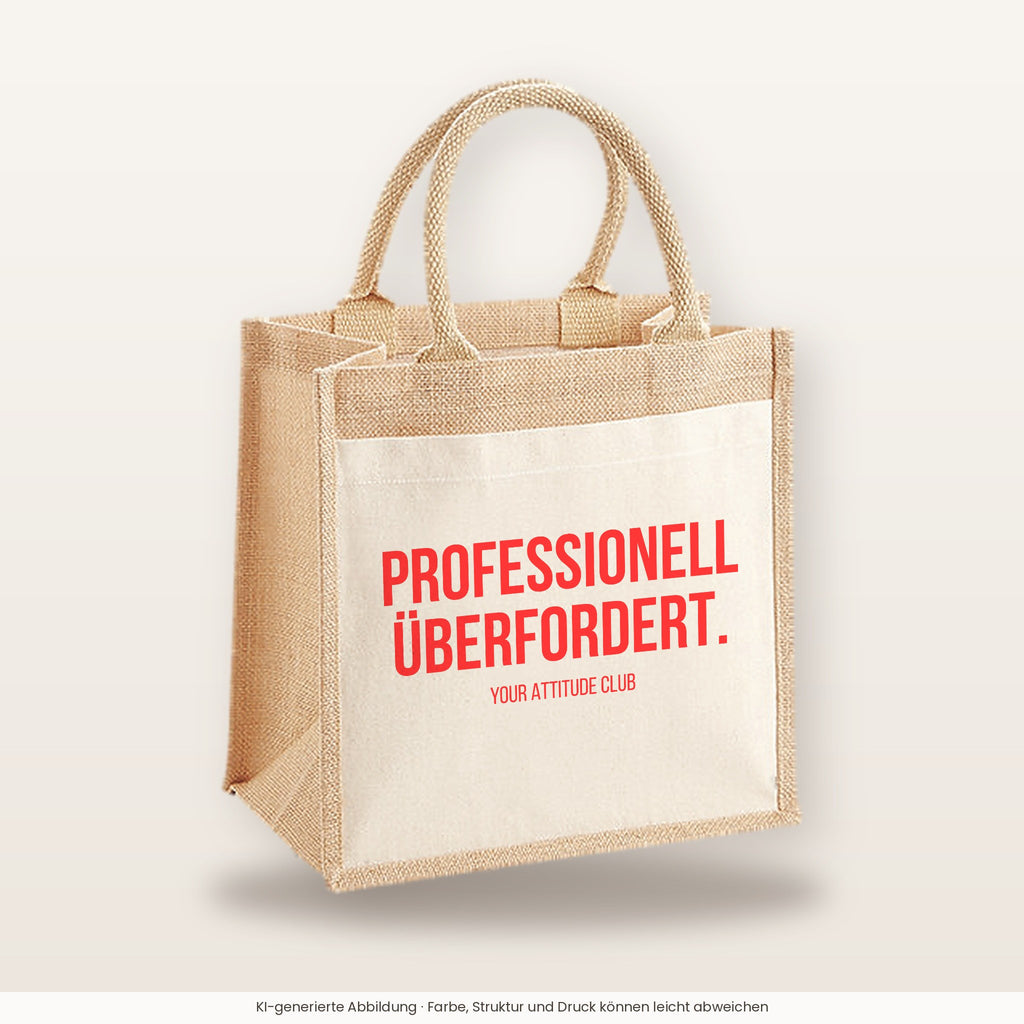 Professionell überfordert. – Jutetasche mit Spruch, mittlere Jutetasche 30 × 30 cm