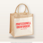 Professionell überfordert. – Jutetasche mit Spruch, mittlere Jutetasche 30 × 30 cm