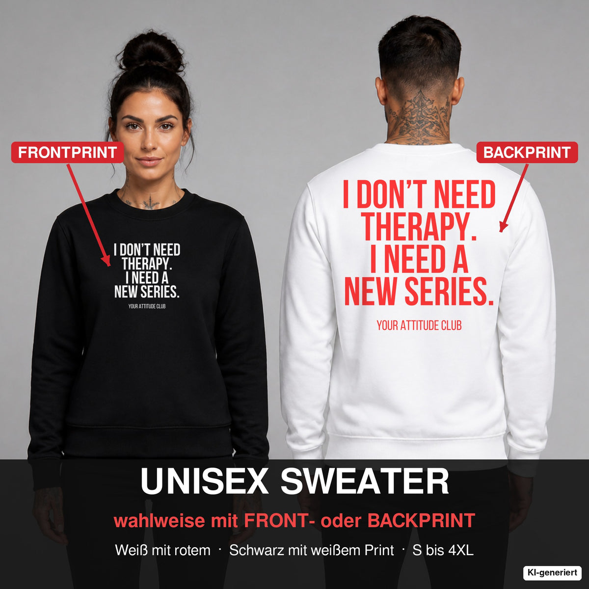 I don’t need therapy. I need a new series. – Pullover wahlweise mit Frontprint oder Backprint – Frau vorne in Schwarz, Mann hinten in Weiß