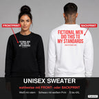 Fictional men did this to my standards – Pullover wahlweise mit Frontprint oder Backprint – Frau vorne in Schwarz, Mann hinten in Weiß