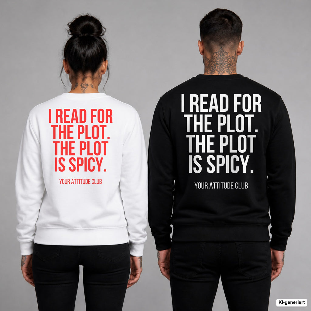 I read for the plot. The plot is spicy. – Pullover mit Backprint, Frau in Weiß mit rotem und Mann in Schwarz mit weißem Aufdruck