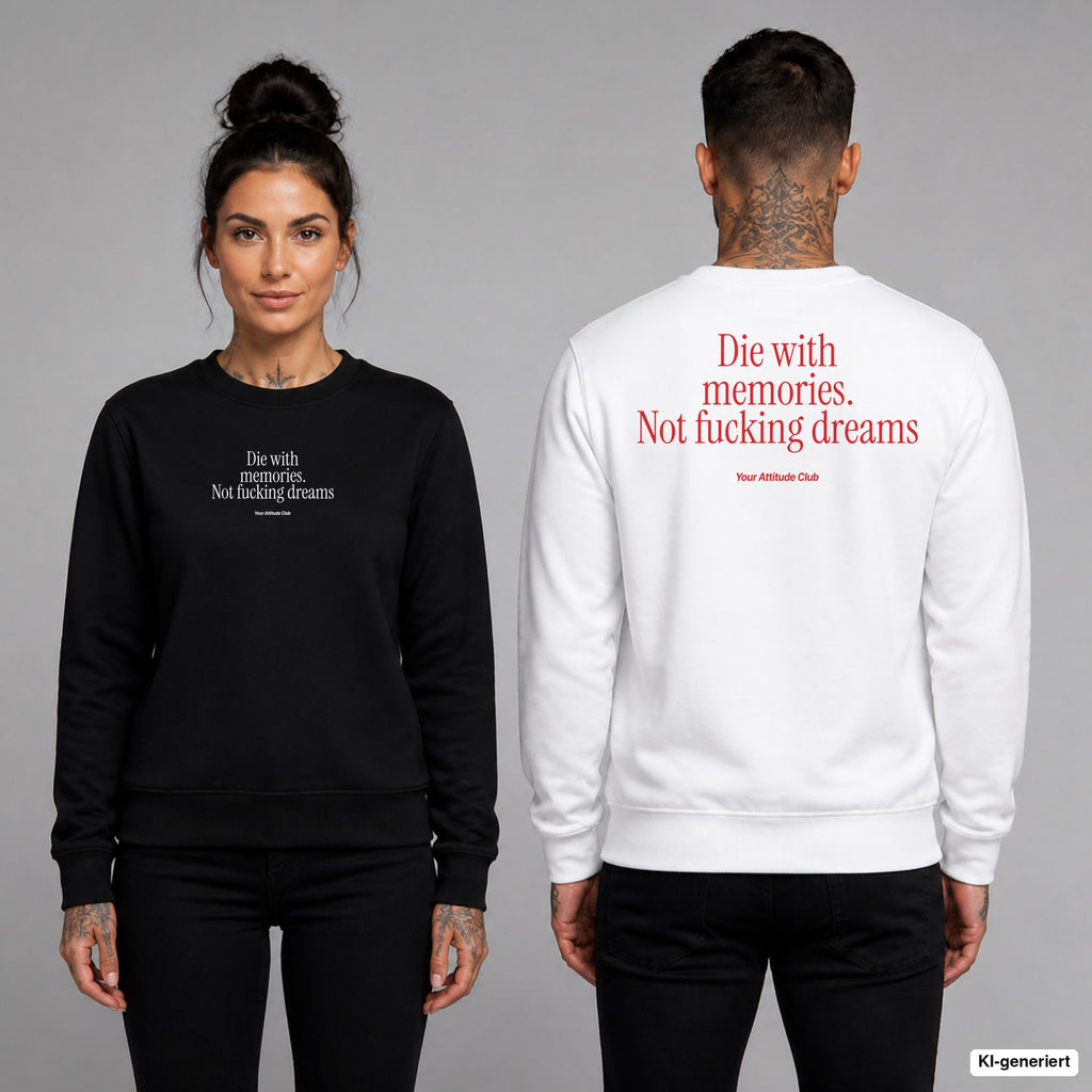 Die with memories, not fucking dreams – Pullover unisex mit Frontprint (Frau, Schwarz) und Backprint (Mann, Weiß)