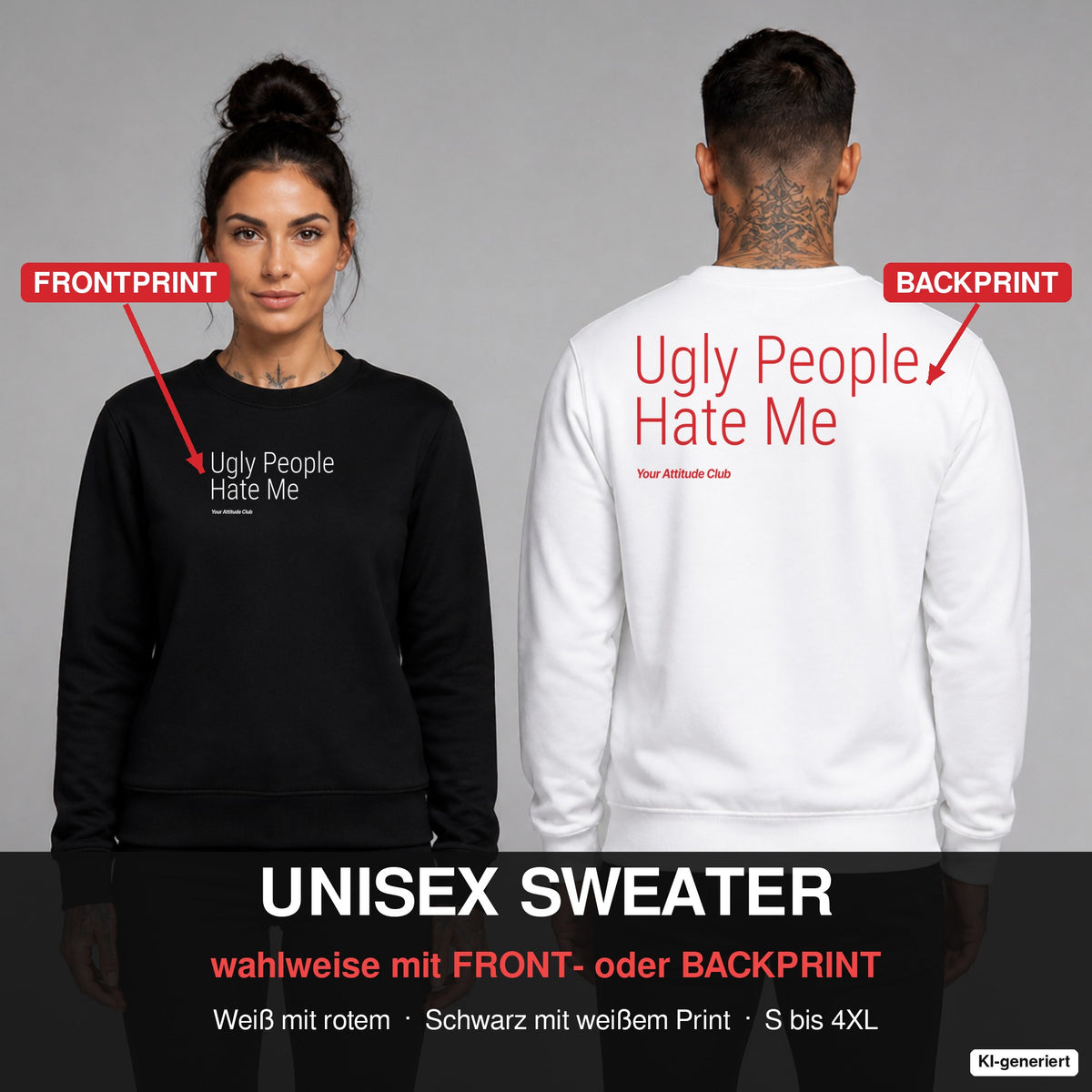 Ugly people hate me – Pullover wahlweise mit Frontprint oder Backprint – Frau vorne in Schwarz, Mann hinten in Weiß
